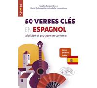 50 verbes clés en espagnol : maîtrise et pratique en contexte: A2+ > B2