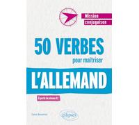 50 verbes pour maîtriser l'allemand: À partir du niveau A2