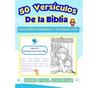 50 Versículos de la Biblia para Niños en Español: Forma Divertida de Aprender Versos Bíblicos de Fortaleza y Fe - Trazar - Caligrafia - Repasar y aprender - Libro para colorear para niños