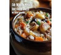 50 Warm Meals for Cold Days