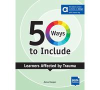 50 Ways to Include Learners affected by Trauma: Book with digital extras including allango licence key (36 months)