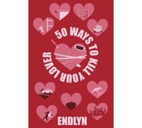 50 ways to kill your lover: A Ruthless Game of Love, Obsession, and Deadly Ambition