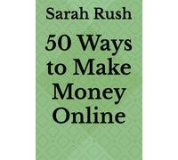 50 Ways to Make Money Online