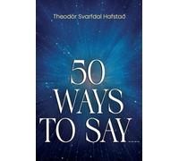 50 Ways To Say ____