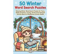 50 Winter Word Search Puzzles for Teens, Adults, and Seniors: Relaxing Winter Word Search Puzzles | A Cozy, Screen-Free Seasonal Activity Book for Mindfulness & Brain Health