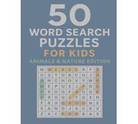 50 Word Search Puzzles for Kids: Animals & Nature Edition: Fun and educational puzzles for ages 6-12