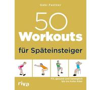Gabi Fastner 50 Workouts für Späteinsteiger: Fit, gesund und bewegli (Tascabile)