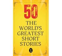 50 World’s Greatest Short Stories