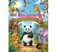 50 Zoo Adventure Coloring Book: “A Wild Journey Through 50 Amazing Animals”