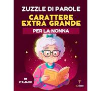 50 ZUZZLE DI PAROLE PER NONNA - CARATTERI GRANDI - LIBRO DI GIOCHI PER ANZIANI - CON SOLUZIONI: Giochi di Parole per Nonna - Libro per Anziani - ... - Sopa di Lettere - Zuzzle di Parole