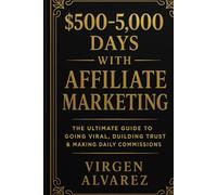 $500- 5,000 Days With Affiliate Marketing