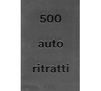 Santi, Laura; Esposito – 500 autoritratti – Nuova ediz. – Copertina rigida