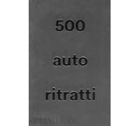 Santi, Laura; Esposito – 500 autoritratti – Nuova ediz. – Copertina rigida
