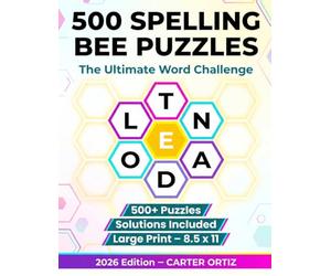 500 BEE SPELLING PUZZLE BOOK: Word Challenges to Boost Your Spelling, Vocabulary, and Brain Power, 500 Puzzles with Solutions.