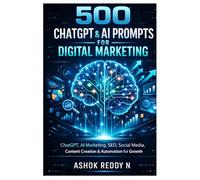 500 ChatGPT & AI Prompts for Digital Marketing: ChatGPT, AI Marketing, SEO, Social Media, Content Creation & Automation for Growth