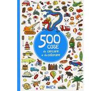 500 cose da cercare e colorare (azzurro). Ediz. illustrata