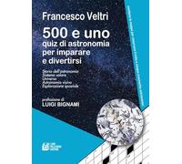 Libri Veltri Francesco - 500 E Uno Quiz Di Astronomia Per Imparare E Divertirsi