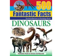 500 Fantastic Facts Dinosaurs HBOOK NUOVO