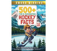 500+ Fun & Fascinating Hockey Facts for Kids: Ice Hockey Gifts Book for Children - Birthday, Xmas Stocking Stuffer for Boys