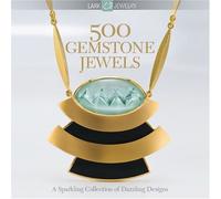 500 Gemstone Jewels: A Sparkling Collection of Dazzling Designs