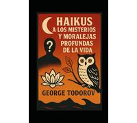 500 HAIKUS sobre los misterios y moralejas de la vida