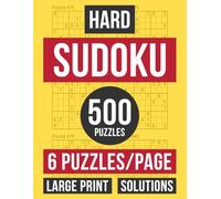 500 Hard Sudoku Puzzles Book for Teens, Adults, and Seniors: 6 Puzzles per Page | Large Print | Solutions Included