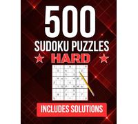 500 Hard Sudoku Puzzles for Adults: Difficult Sudoku Challenge Book with Solutions - 6 Puzzles Per Page
