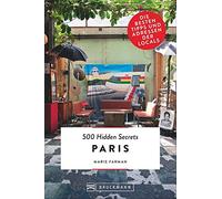 500 Hidden Secrets Paris: Die besten Tipps und Adressen der Locals