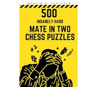 500 Insanely Hard Mate in Two Chess Puzzles