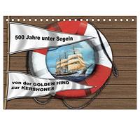 500 Jahre unter Segeln - von der GOLDEN HIND zur KERSHONES (Tischkalender 2026 DIN A5 quer), CALVENDO Monatskalender: Bildmontagen mit Segelschiffsportraits von Olaf Rahardt