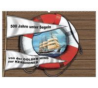 500 Jahre unter Segeln - von der GOLDEN HIND zur KERSHONES (Wandkalender 2026 DIN A2 quer), CALVENDO Monatskalender: Bildmontagen mit Segelschiffsportraits von Olaf Rahardt