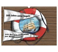 500 Jahre unter Segeln - von der GOLDEN HIND zur KERSHONES (Wandkalender 2026 DIN A3 quer), CALVENDO Monatskalender: Bildmontagen mit Segelschiffsportraits von Olaf Rahardt