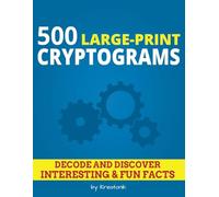 500 Large-Print Cryptograms: Decode and Discover Interesting and Fun Facts