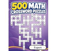 500 Math Crossword Puzzles: Addition, Subtraction, Multiplication, and Division Puzzles | Expert Level | Criss-Cross Challenges for Adults & Teens