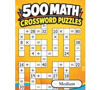 500 Math Crossword Puzzles: Addition, Subtraction, Multiplication, and Division Puzzles | Medium Level | Criss-Cross Challenges for Adults & Kids