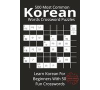 500 Most Common Korean Words Crossword Puzzles: Learn Korean for Beginners with 50 Fun Crosswords (Large Print)