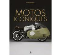 500 motos iconiques - Des origines à nos jours