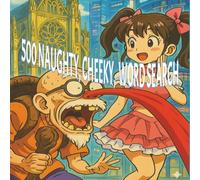 500 Naughty, Cheeky, word search: Adults only funny and explicit crosswords