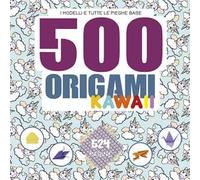 500 origami kawaii. I modelli e tutte le pieghe base. Ediz. a colori