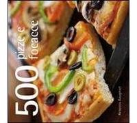 500 pizze e focacce