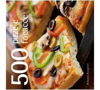 500 pizze e focacce