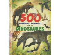 500 preguntes i respostes sobre els dinosaures