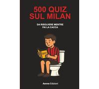 500 quiz sul Milan da risolvere mentre fai la cacca