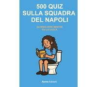 500 quiz sul Napoli da risolvere mentre fai la cacca