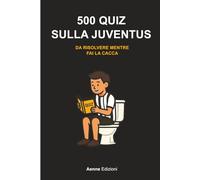 500 quiz sulla Juventus da risolvere mentre fai la cacca