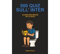 500 quiz sull'Inter da risolvere mentre fai la cacca
