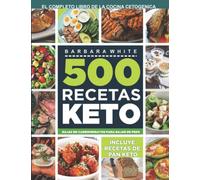 500 Recetas KETO: El Libro de la cocina cetogénica