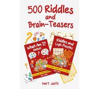 500 Riddles and Brain Teasers: Two Books in One...Perfect for the Whole Family!