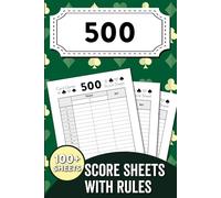 500 Score Sheets with Rules: Track Scores, Learn the Rules and Enjoy the Game!