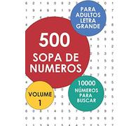 500 Sopas De Numeros - 10000 Números Para Buscar: Volume 1
